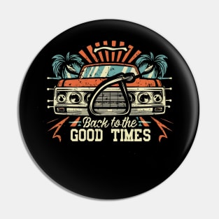 Back to the Good Times Pin