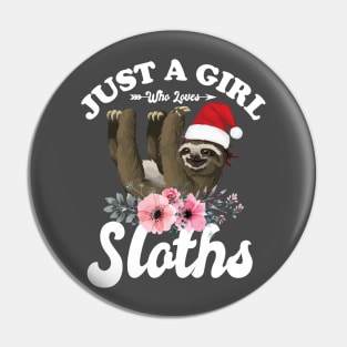 Just A Girl Who Loves Sloths Pin