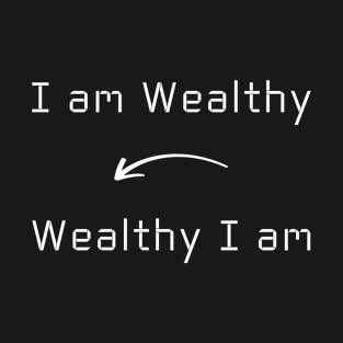 I am Wealthy T-Shirt mug apparel hoodie tote gift sticker pillow art pin T-Shirt