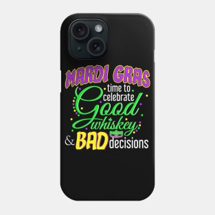 Mardi Gras  - Good Whiskey Bad Decisions Party Phone Case