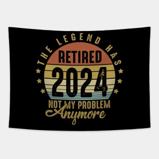 Legend Has Retired 2024 Not My Problem Anymore Retirement Tapestry