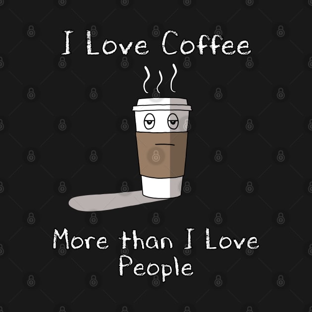 I Love Coffee by dankdesigns