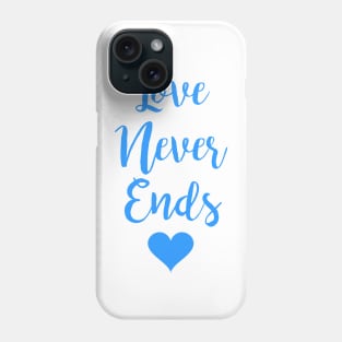 Love Never Ends Phone Case