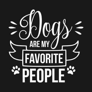 dogs are my favorite people T-Shirt