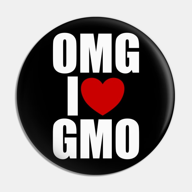 OMG I Heart GMO Sarcastic Meme Pin by DanielLiamGill