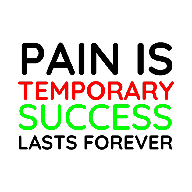 Pain is Temporary Success Lasts Forever - Quote #6 by Trendy-Now