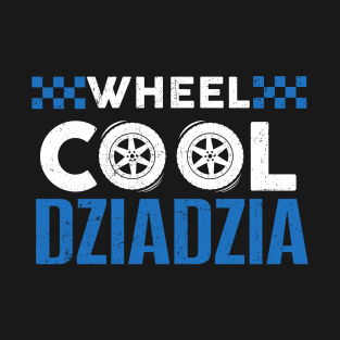 Wheel Cool Dziadzia Custom Wheel Car Guy Fathers Day T-Shirt