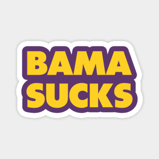 Bama sucks - LSU college gameday rivalry Magnet