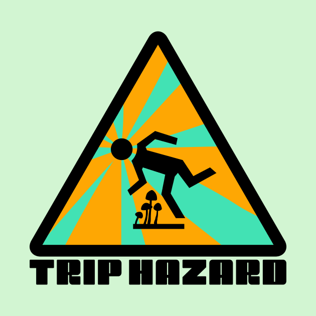 Turquoise Trip Hazard Psychedelic Warning Sign by NeddyBetty