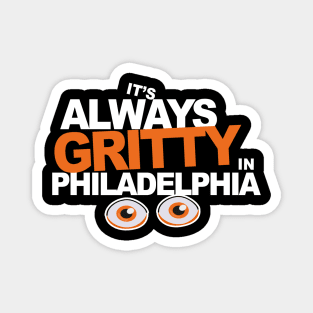 Always Gritty in Philadelphia Magnet