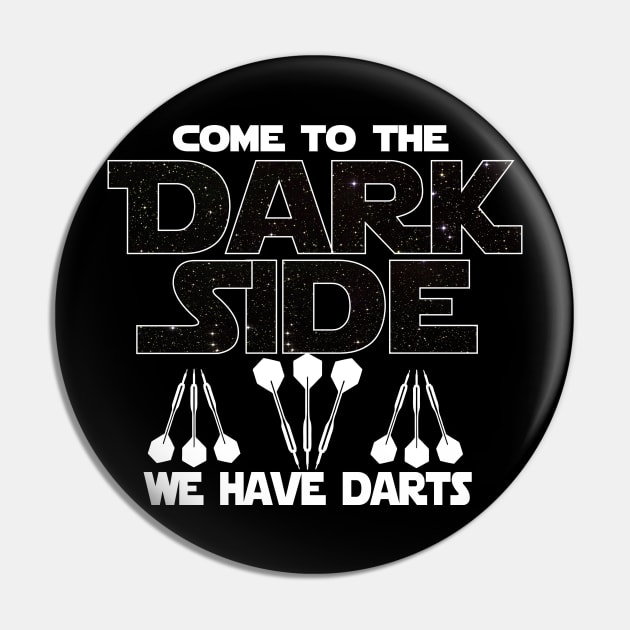Darts Lover T-shirt - Come To The Dark Side T-shirt Pin by FatMosquito
