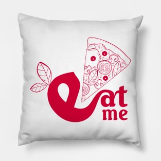 Eat me eat what you want - I love Pizza Pillow