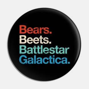 Bears. Beets. Battlestar Galactica Pin