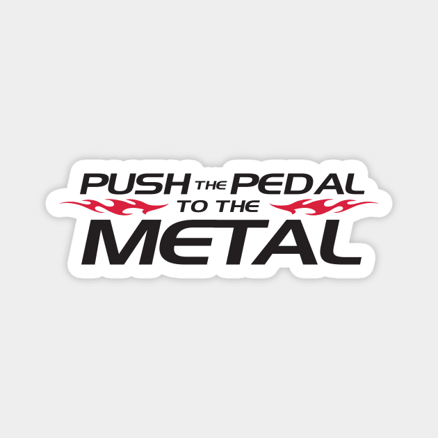 Push the Pedal to the Metal Magnet by nektarinchen