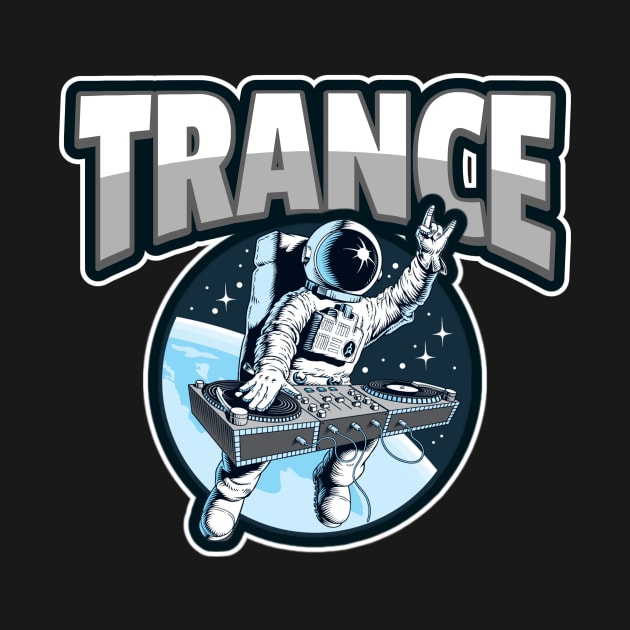 TRANCE  - trance stronaut by DISCOTHREADZ 