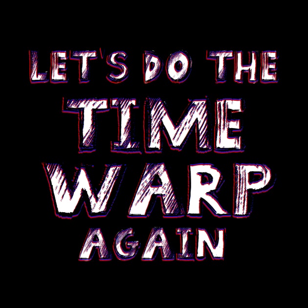Let's do the Time Warp Again by TheatreThoughts