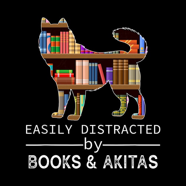 Easily Distracted By Akitas & Books Lover by Wakzs3Arts