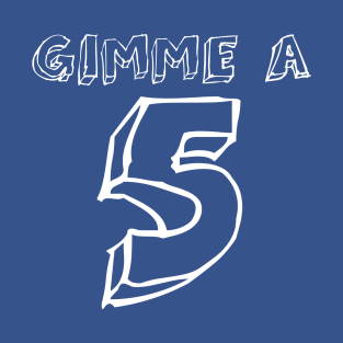 Gimme a 5 (5th Birthday) T-Shirt