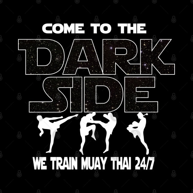 Muay Thai T-shirt - Come To The Dark Side by FatMosquito