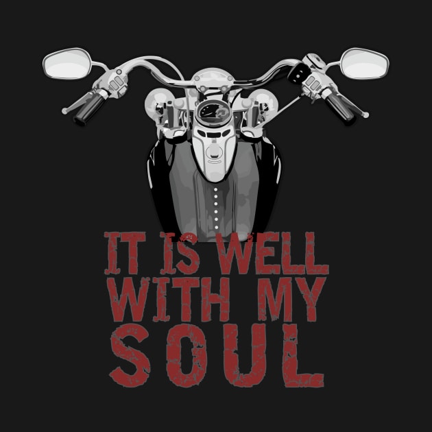 Motorcycle - It Is Well With My Soul (Red Text) by Bizb