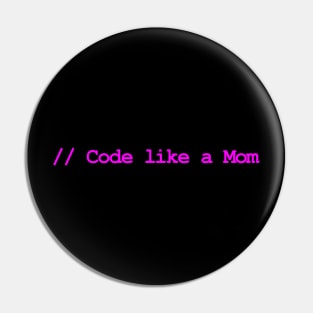 Code Like a Mom Pin