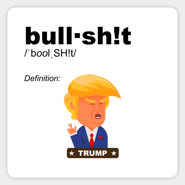 The Definition Of Bull Crap In Funny Meme Form Trump Cartoon Fun Contrast Version Bullshit Funny Aufkleber Teepublic De