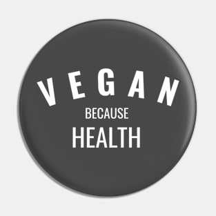 Vegan Because Health Pin