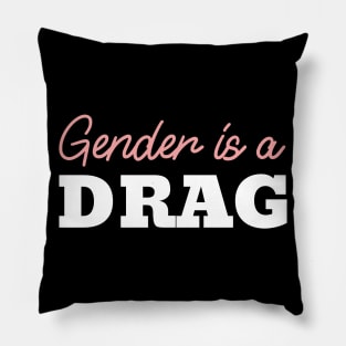 Gender is a Drag Pillow