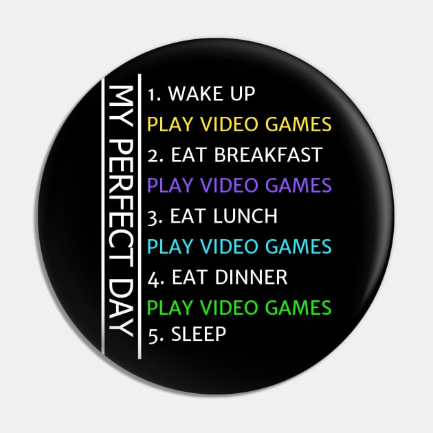 MY Perfect Day Funny Cool Gamer Pin by HiShoping