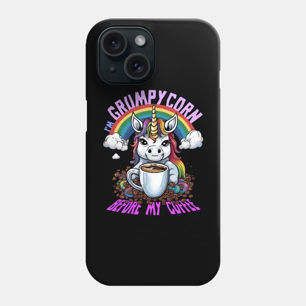 Grumpycorn - The Pre-Coffee Grump Phone Case by LopGraphiX