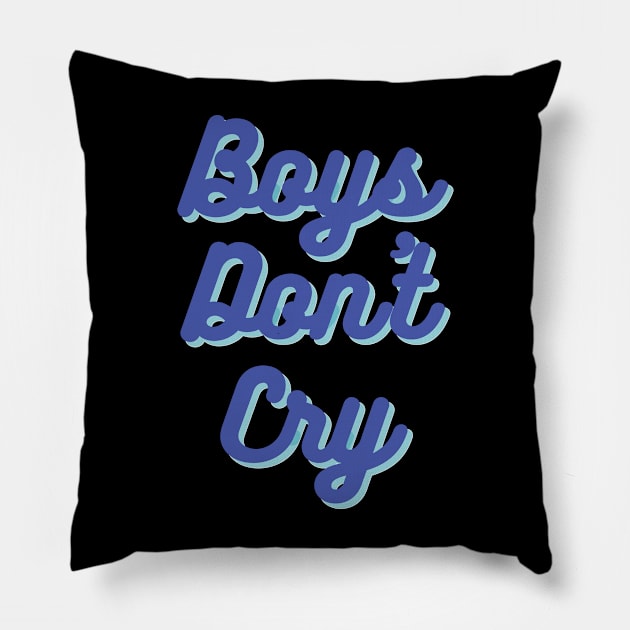 Boys don´t cry Pillow by HeichousArt