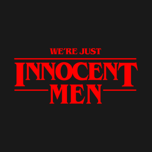 We're Just Normal Men, Innocent Men T-Shirt
