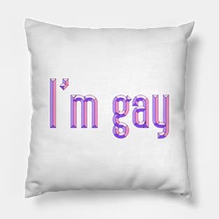 IM GAY Pillow