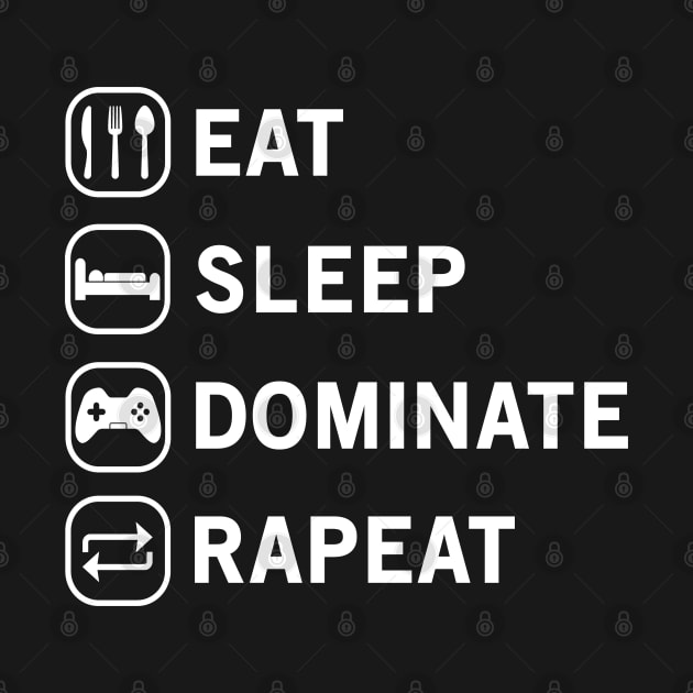 Eat Sleep Dominate Repeat by yass-art