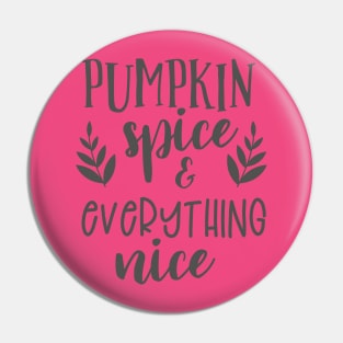 pumpkin spice and everything nice fall t-shirt Pin