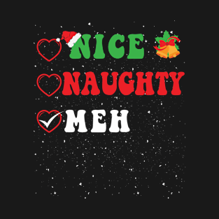 Nice Naughty Meh Christmas List Xmas Santa Claus T-Shirt