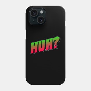 Huh? Typography Phone Case