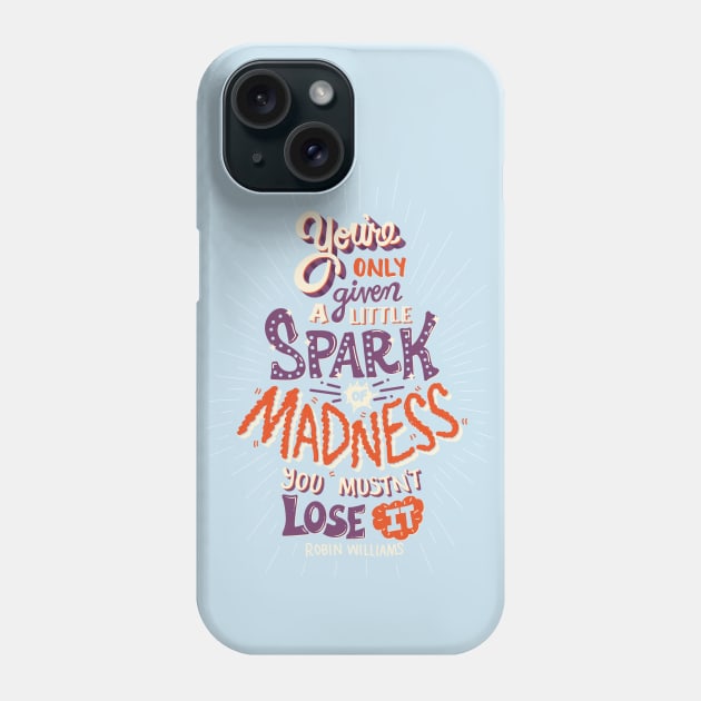 Spark of Madness Phone Case by risarodil