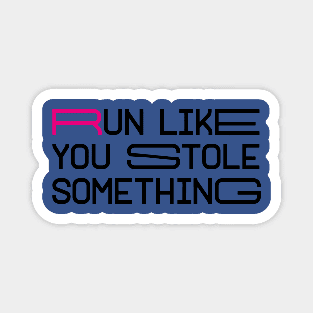 run like you stole something 2 Magnet by Hunters shop