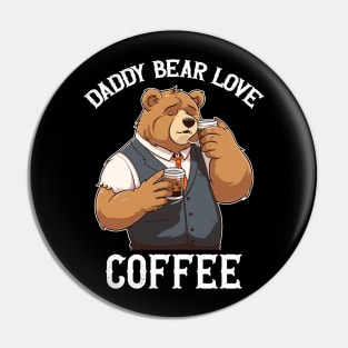 Daddy bear love coffee Pin