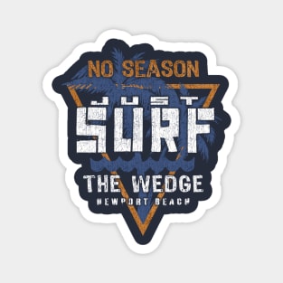 No Season Just Surf  - The Wedge Newport Beach Magnet