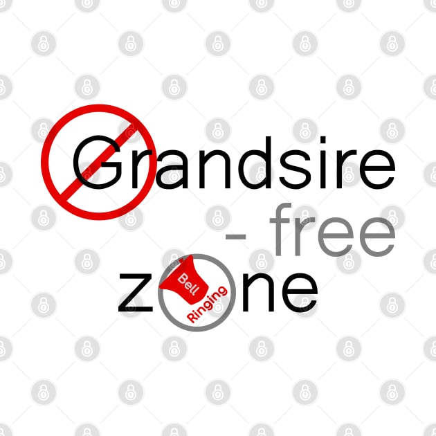 Bell Ringing - GRANDSIRE-FREE ZONE - black text by SuzySuperlative