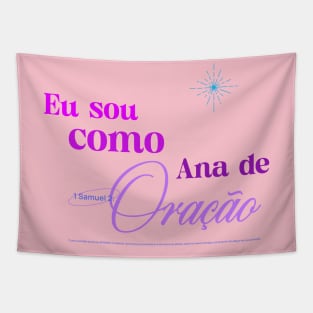 Eu sou como Ana de oraçaõ cristianismo cristao Tapestry