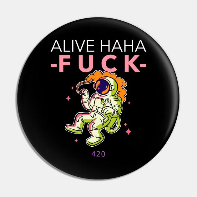 alive ahaha fuck Pin by OrionBlue