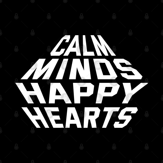 Calm Minds Happy Hearts by Texevod