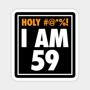 'I Am 59' Cool Birthday Gift Magnet