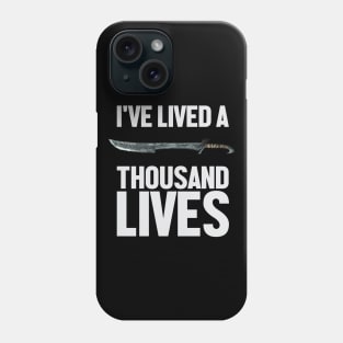 I've Lived A Thousand Lives Phone Case