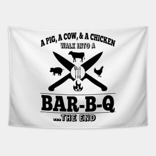 A Pig, A Cow, & A Chicken Walk Into A BAR-B-Q...The End Tapestry