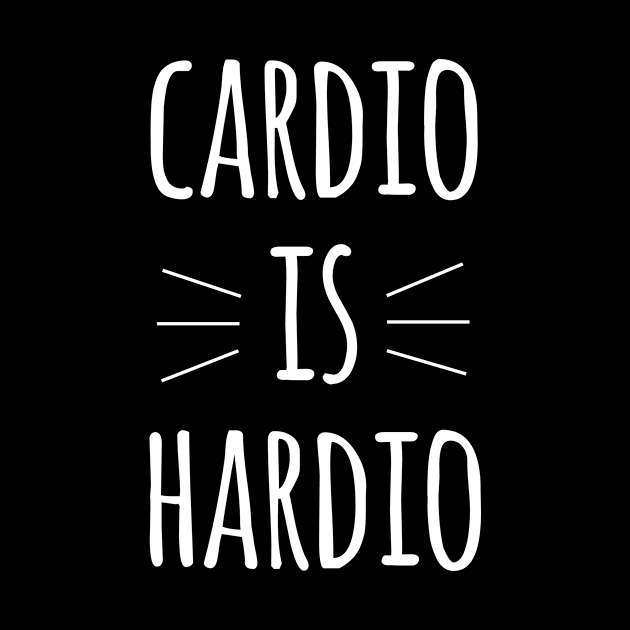 Cardio Is Hardio Cool Creative Funny Typography Design by Stylomart