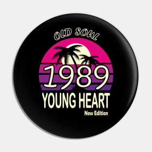 1989 Birthday Gift Old Soul Young Heart Pin